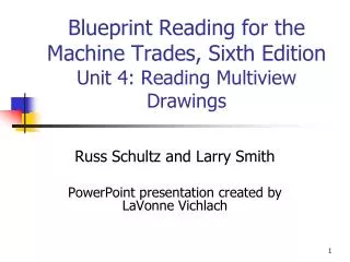 Blueprint Reading for the Machine Trades, Sixth Edition Unit 4: Reading Multiview Drawings