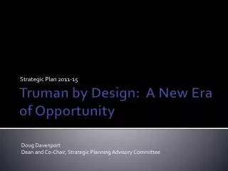 Truman by Design: A New Era of Opportunity