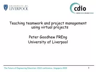Teaching teamwork and project management using virtual projects Peter Goodhew FREng