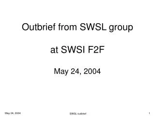 Outbrief from SWSL group at SWSI F2F May 24, 2004