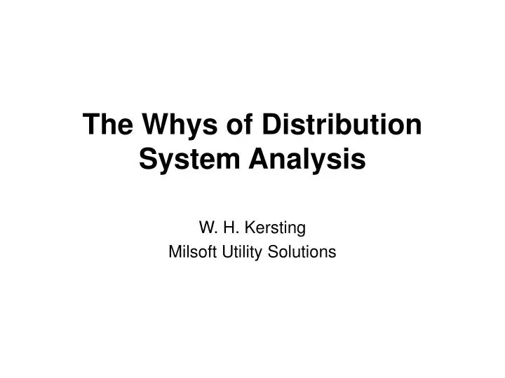 the whys of distribution system analysis