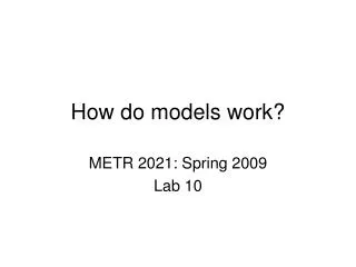 How do models work?