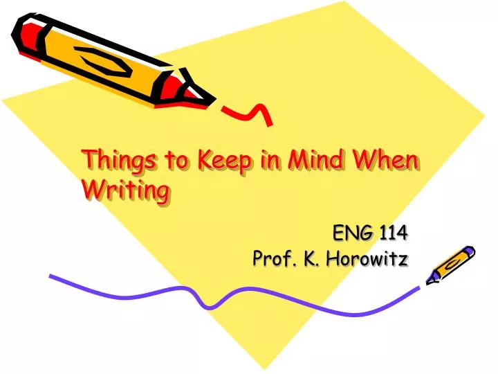 things to keep in mind when writing