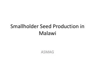 Smallholder Seed Production in Malawi