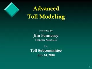 Advanced Toll Modeling Presented By Jim Fennessy Fennessy Associates For Toll Subcommittee
