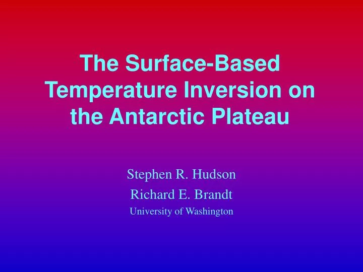 the surface based temperature inversion on the antarctic plateau