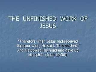 THE UNFINISHED WORK OF JESUS