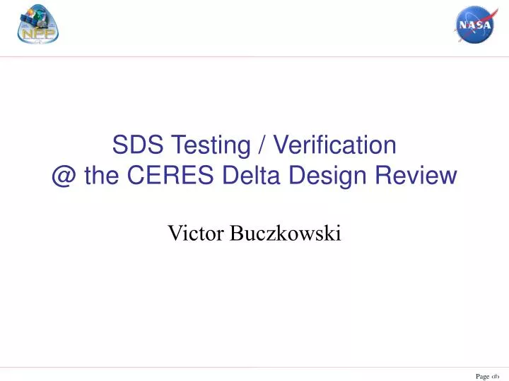 sds testing verification @ the ceres delta design review