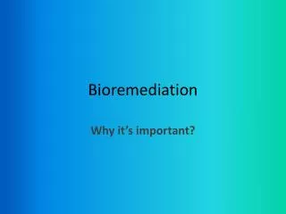 Bioremediation