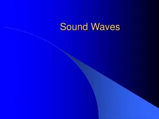 PPT - Sound Waves PowerPoint Presentation, free download - ID:5557268