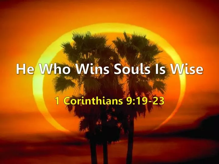 he who wins souls is wise