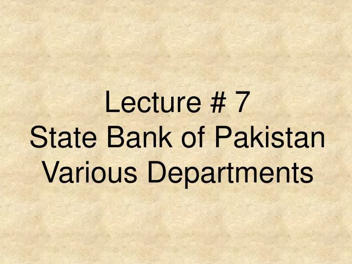lecture 7 state bank of pakistan various departments