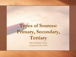 Types of Sources: Primary, Secondary, Tertiary