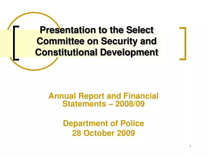 presentation to the select committee on security and constitutional development