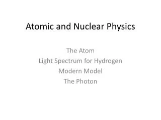 Atomic and Nuclear Physics