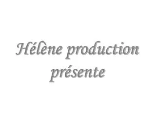 h l ne production pr sente
