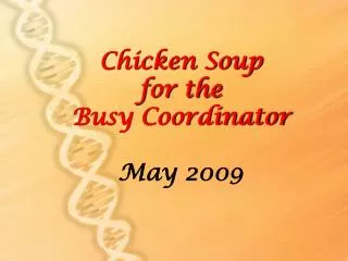 Chicken Soup for the Busy Coordinator May 2009