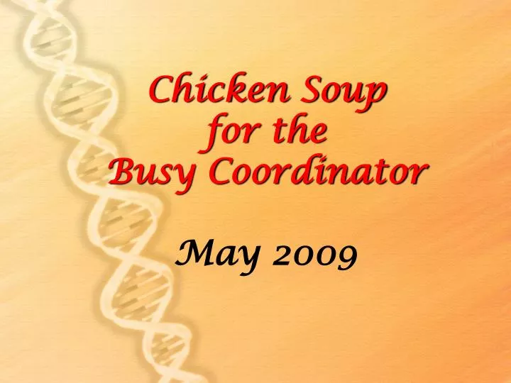 chicken soup for the busy coordinator may 2009