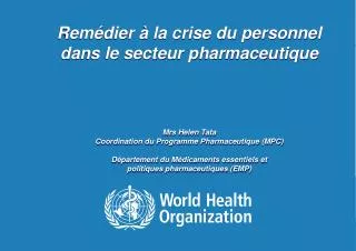 Remédier à la crise du personnel dans le secteur pharmaceutique Mrs Helen Tata