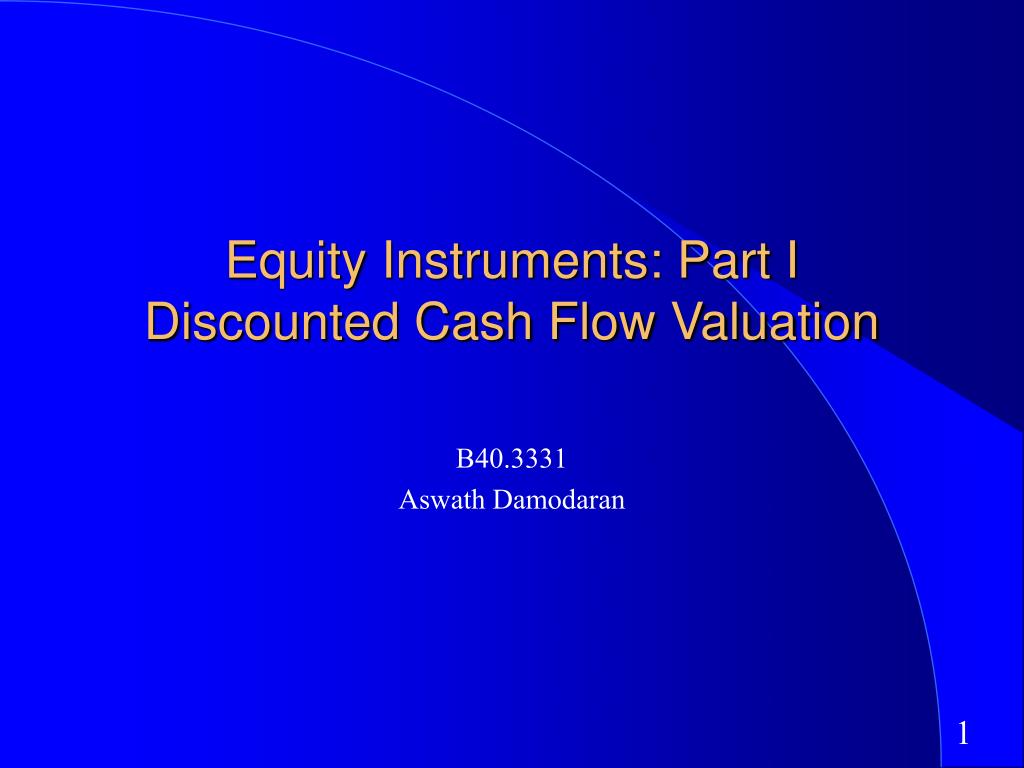 PPT - Equity Instruments: Part I Discounted Cash Flow Valuation ...