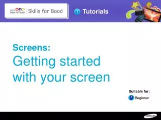Screens: Getting started with your screen