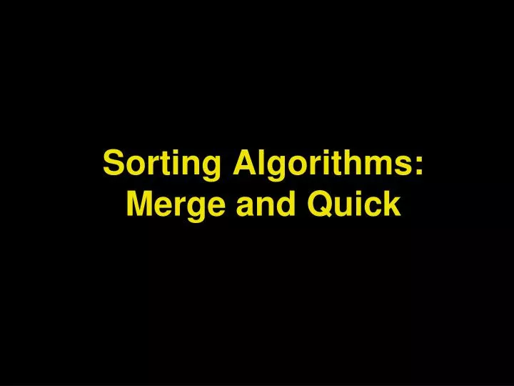 sorting algorithms merge and quick