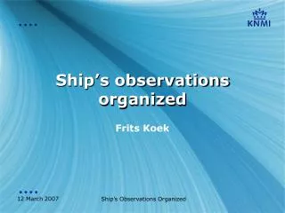 Ship’s observations organized