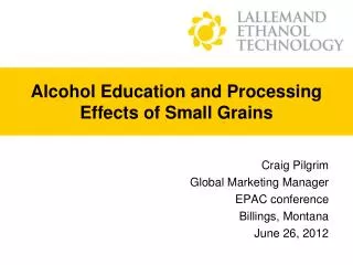 Alcohol Education and Processing Effects of Small Grains