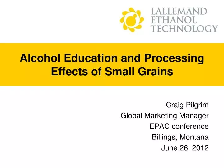alcohol education and processing effects of small grains