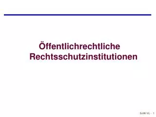 Öffentlichrechtliche Rechtsschutzinstitutionen