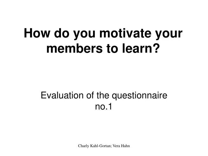 how do you motivate your members to learn