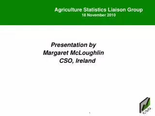 Agriculture Statistics Liaison Group 18 November 2010