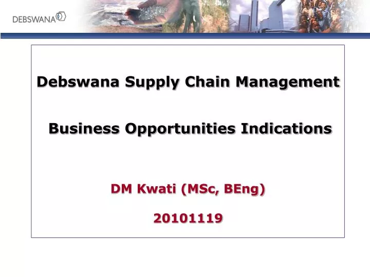 debswana supply chain management business opportunities indications dm kwati msc beng 20101119