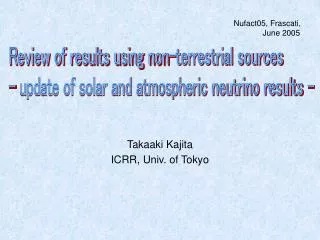Takaaki Kajita ICRR, Univ. of Tokyo