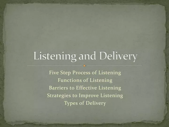 listening and delivery