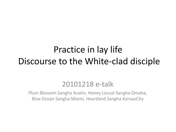 practice in lay life discourse to the white clad disciple