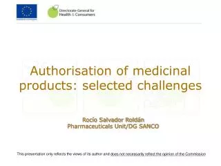 Authorisation of medicinal products: selected challenges
