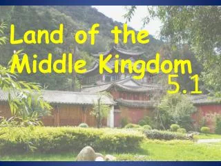 Land of the Middle Kingdom