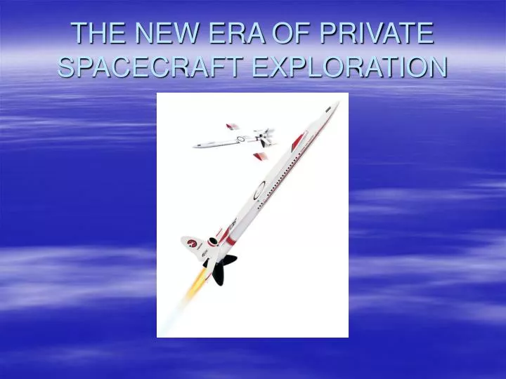 the new era of private spacecraft exploration