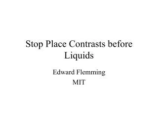 Stop Place Contrasts before Liquids