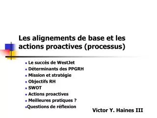 les alignements de base et les actions proactives processus