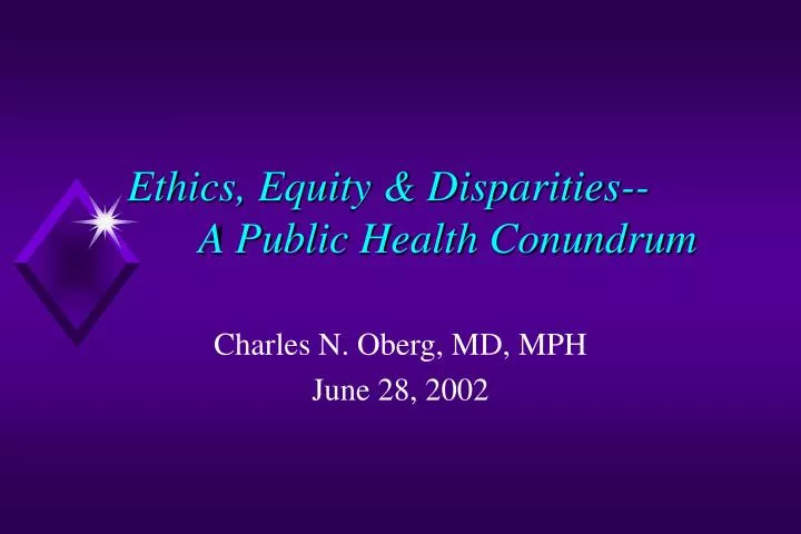 ethics equity disparities a public health conundrum