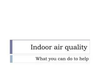 Indoor air quality