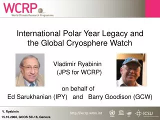 International Polar Year Legacy and the Global Cryosphere Watch