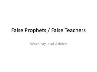 False Prophets / False Teachers