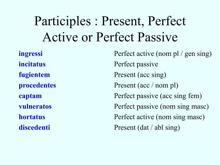 participles present perfect active or perfect passive