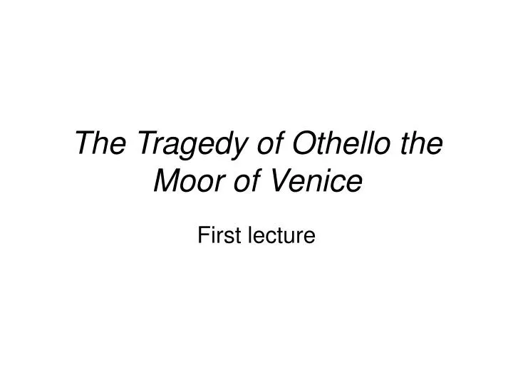 the tragedy of othello the moor of venice