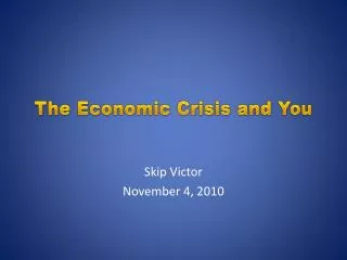 The Economic Crisis and You