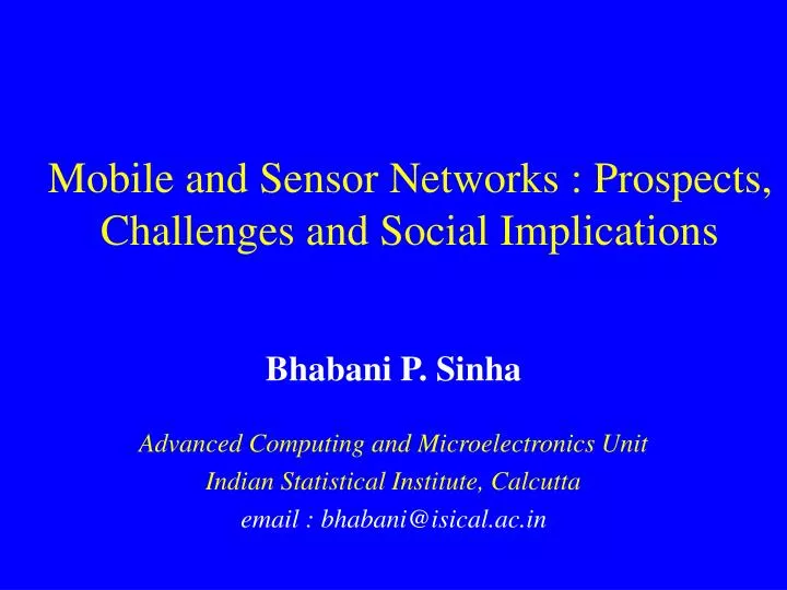mobile and sensor networks prospects challenges and social implications