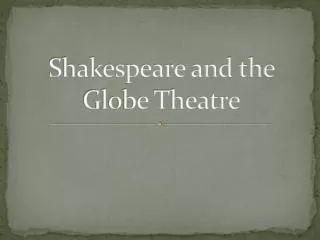 Shakespeare and the Globe Theatre